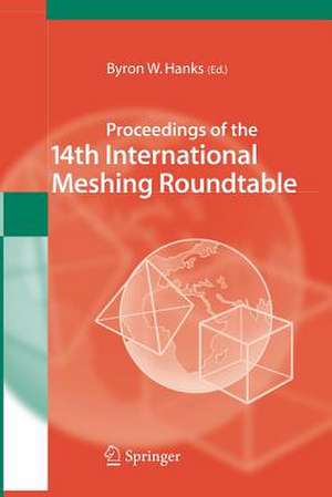 Proceedings of the 14th International Meshing Roundtable de Byron W. Hanks