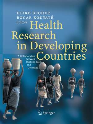 Health Research in Developing Countries: A collaboration between Burkina Faso and Germany de Heiko Becher