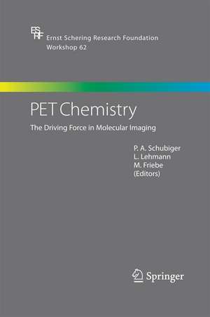 PET Chemistry: The Driving Force in Molecular Imaging de P.A. Schubiger