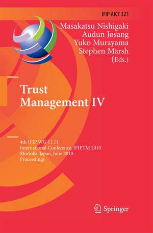 Trust Management IV: 4th IFIP WG 11.11 International Conference, IFIPTM 2010, Morioka, Japan, June 16-18, 2010, Proceedings de Masakatsu Nishigaki