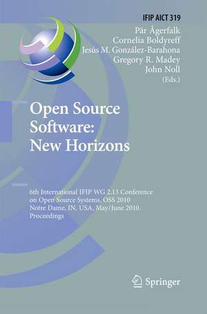 Open Source Software: New Horizons: 6th International IFIP WG 2.13 Conference on Open Source Systems, OSS 2010, Notre Dame, IN, USA, May 30 - June 2, 2010, Proceedings de Pär J. Ågerfalk