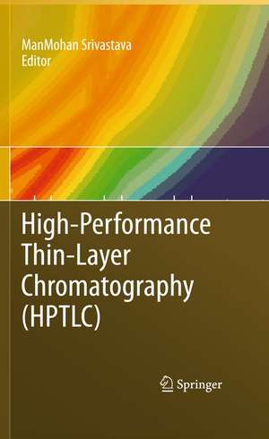 High-Performance Thin-Layer Chromatography (HPTLC) de ManMohan Srivastava