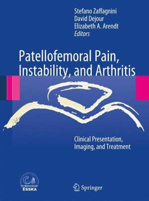 Patellofemoral Pain, Instability, and Arthritis: Clinical Presentation, Imaging, and Treatment de Stefano Zaffagnini