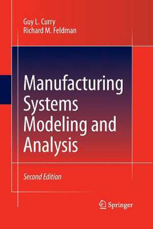 Manufacturing Systems Modeling and Analysis de Guy L. Curry