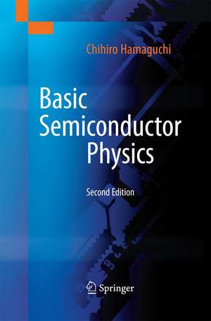 Basic Semiconductor Physics de Chihiro Hamaguchi