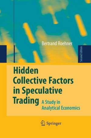 Hidden Collective Factors in Speculative Trading: A Study in Analytical Economics de Bertrand M. Roehner