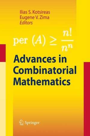 Advances in Combinatorial Mathematics: Proceedings of the Waterloo Workshop in Computer Algebra 2008 de Ilias S. Kotsireas