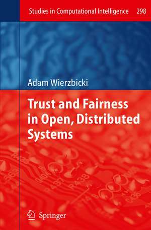 Trust and Fairness in Open, Distributed Systems de Adam Wierzbicki