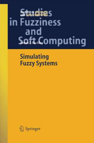 Simulating Fuzzy Systems de James J. Buckley