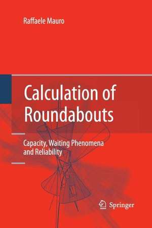 Calculation of Roundabouts: Capacity, Waiting Phenomena and Reliability de Raffaele Mauro