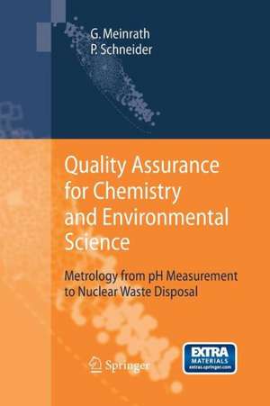 Quality Assurance for Chemistry and Environmental Science: Metrology from pH Measurement to Nuclear Waste Disposal de Günther Meinrath