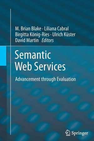 Semantic Web Services: Advancement through Evaluation de Brian Blake