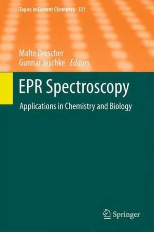 EPR Spectroscopy: Applications in Chemistry and Biology de Malte Drescher