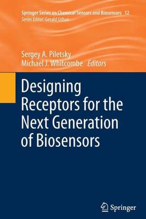 Designing Receptors for the Next Generation of Biosensors de Sergey A. Piletsky