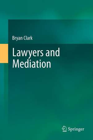 Lawyers and Mediation de Bryan Clark