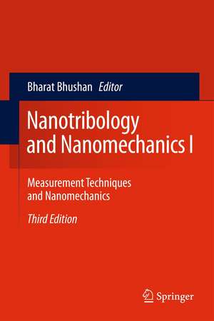 Nanotribology and Nanomechanics I: Measurement Techniques and Nanomechanics de Bharat Bhushan