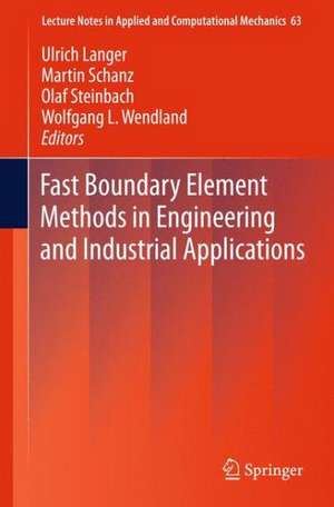 Fast Boundary Element Methods in Engineering and Industrial Applications de Ulrich Langer