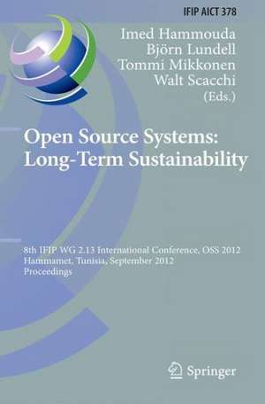 Open Source Systems: Long-Term Sustainability: 8th IFIP WG 2.13 International Conference, OSS 2012, Hammamet, Tunisia, September 10-13, 2012, Proceedings de Imed Hammouda