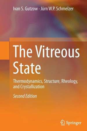 The Vitreous State: Thermodynamics, Structure, Rheology, and Crystallization de Ivan S. Gutzow