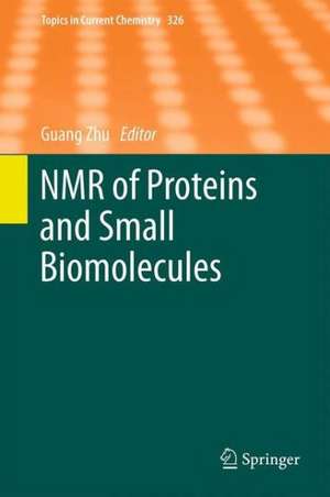 NMR of Proteins and Small Biomolecules de Guang Zhu