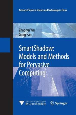 SmartShadow: Models and Methods for Pervasive Computing de Zhaohui Wu