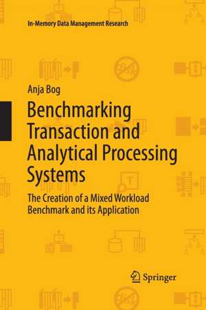 Benchmarking Transaction and Analytical Processing Systems de Anja Bog