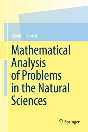 Mathematical Analysis of Problems in the Natural Sciences de Vladimir Zorich