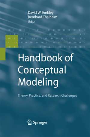 Handbook of Conceptual Modeling: Theory, Practice, and Research Challenges de David W. Embley