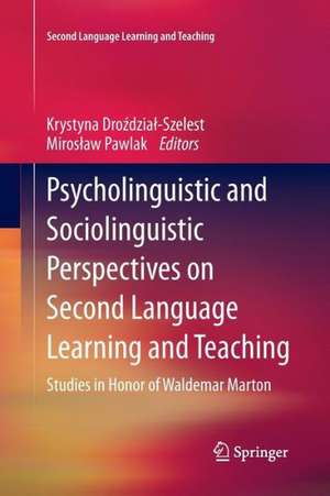 Psycholinguistic and Sociolinguistic Perspectives on Second Language Learning and Teaching: Studies in Honor of Waldemar Marton de Krystyna Drozdzial-Szelest