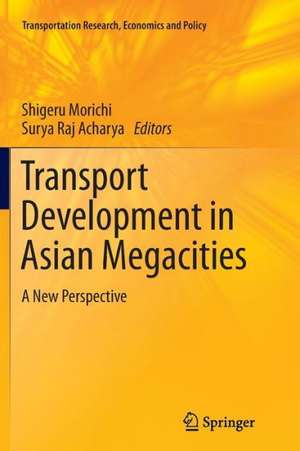 Transport Development in Asian Megacities: A New Perspective de Shigeru Morichi