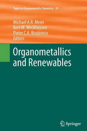 Organometallics and Renewables de Michael A. R. Meier