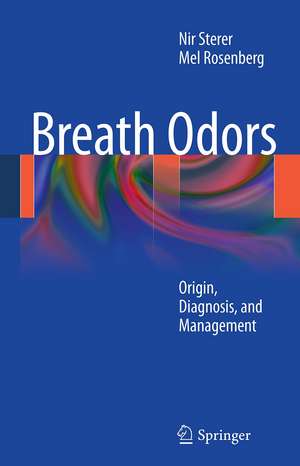 Breath Odors: Origin, Diagnosis, and Management de Nir Sterer