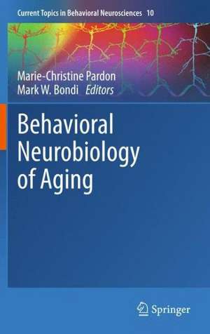 Behavioral Neurobiology of Aging de Marie-Christine Pardon