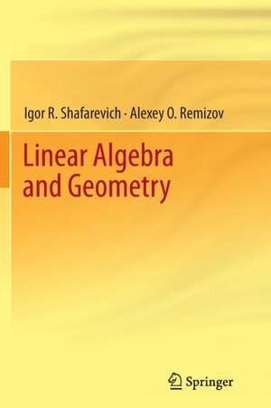 Linear Algebra and Geometry de Igor R. Shafarevich