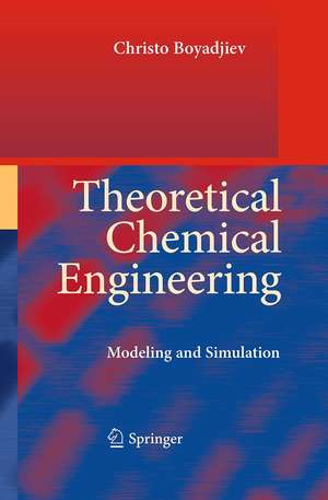 Theoretical Chemical Engineering: Modeling and Simulation de Christo Boyadjiev