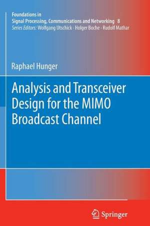 Analysis and Transceiver Design for the MIMO Broadcast Channel de Raphael Hunger