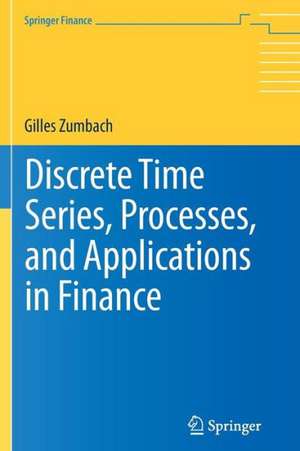 Discrete Time Series, Processes, and Applications in Finance de Gilles Zumbach