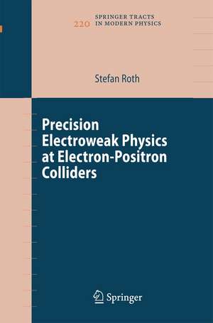 Precision Electroweak Physics at Electron-Positron Colliders de Stefan Roth