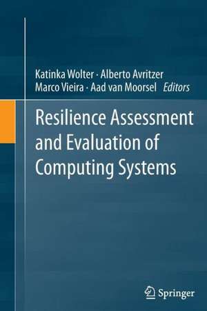 Resilience Assessment and Evaluation of Computing Systems de Katinka Wolter