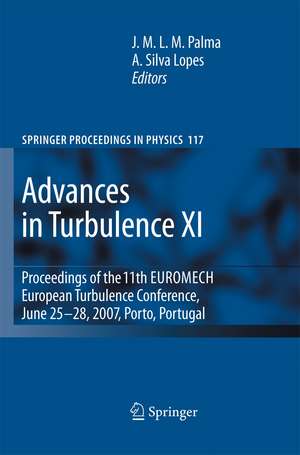 Advances in Turbulence XI: Proceedings of the 11th EUROMECH European Turbulence Conference, June 25-28, 2007, Porto, Portugal de J. M. L. M. Palma