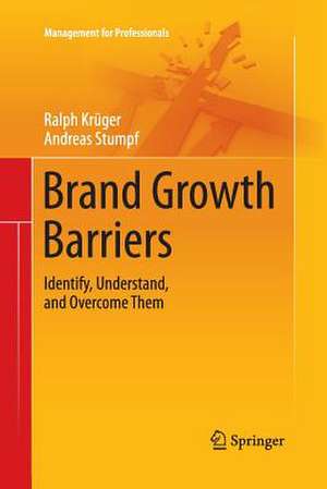 Brand Growth Barriers: Identify, Understand, and Overcome Them de Ralph Krüger