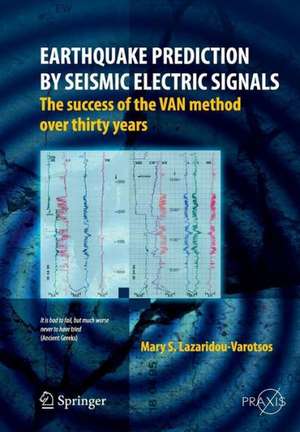 Earthquake Prediction by Seismic Electric Signals: The success of the VAN method over thirty years de Mary S. Lazaridou-Varotsos