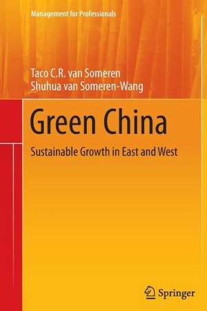 Green China: Sustainable Growth in East and West de Taco C. R. van Someren