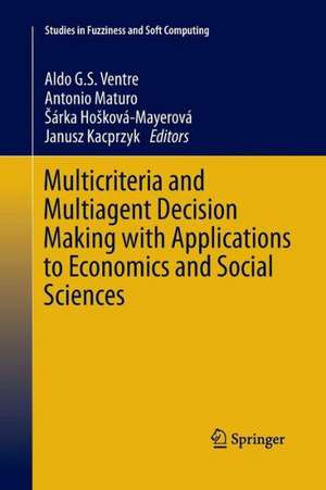 Multicriteria and Multiagent Decision Making with Applications to Economics and Social Sciences de Aldo G. S. Ventre