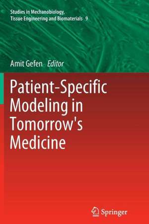 Patient-Specific Modeling in Tomorrow's Medicine de Amit Gefen