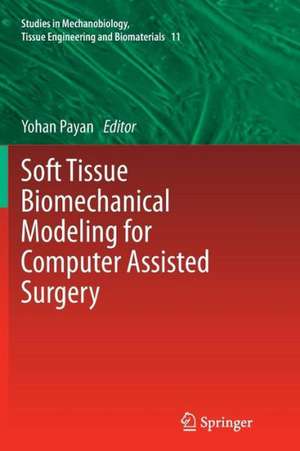 Soft Tissue Biomechanical Modeling for Computer Assisted Surgery de Yohan Payan