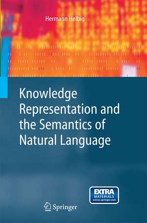 Knowledge Representation and the Semantics of Natural Language de Hermann Helbig