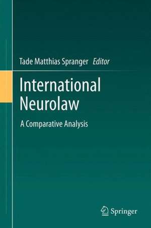 International Neurolaw: A Comparative Analysis de Tade Matthias Spranger