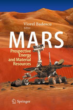 Mars: Prospective Energy and Material Resources de Viorel Badescu