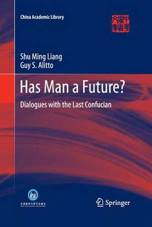 Has Man a Future?: Dialogues with the Last Confucian de Shu Ming Liang